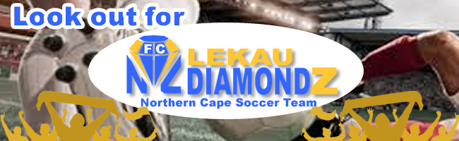 Look out for Lekau Diamondz — Northern Cape Soccer Team